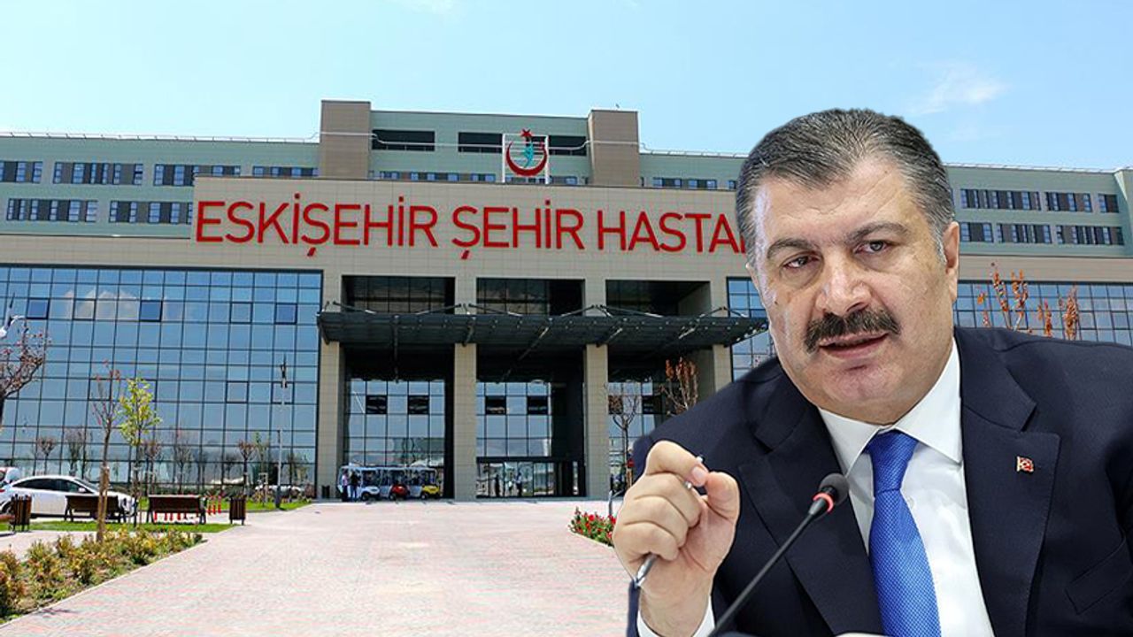 Bakan Koca açıkladı: Eskişehir'de 11 Milyon hasta...