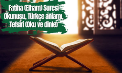 Fatiha (Elham) Suresi Okunuşu, Türkçe anlamı, Tefsiri (Oku ve dinle)