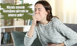 Rüyada annenin kustuğunu görmek ne anlama gelir?
