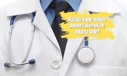 Rüyada kadın doğum doktoru görmek ne anlama gelir?