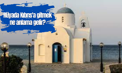 Rüyada Kıbrıs'a gitmek ne anlama gelir?