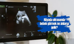 Rüyada ultrasonda bebek görmek ne anlama gelir?