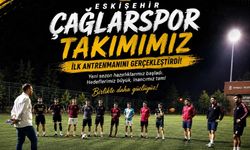 Eskişehir Çağlarspor’da ilk antrenman