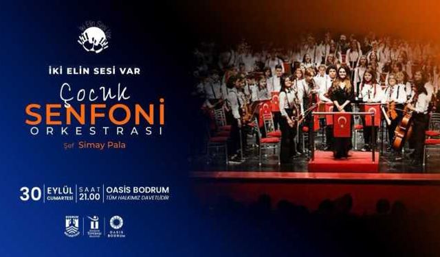  İki Elin Sesi Var Çocuk Senfoni Orkestrası Bodrum'da sahne alacak
