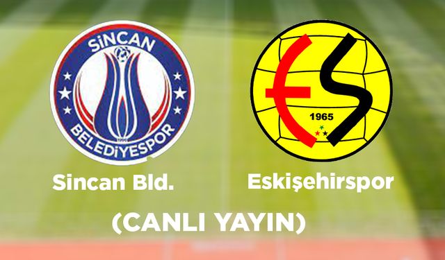 Sincan Belediyespor - Eskişehirspor  maçı (Canlı Yayın)