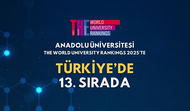 Anadolu Üniversitesi, dünya sıralamasında yükselişini sürdürüyor