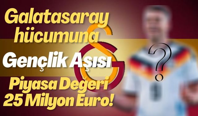 Galatasaray Hücumuna Gençlik Aşısı: Piyasa Değeri 25 Milyon Euro