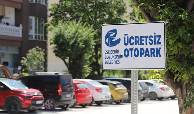 Eskişehir'de iki mahalleye daha ücretsiz otopark: Yenileri yolda