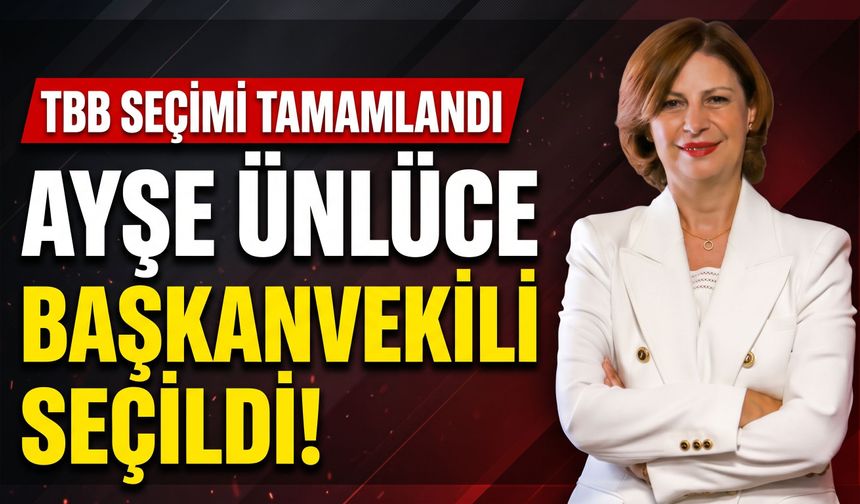 TBB seçimi tamamlandı: Ayşe Ünlüce Başkanvekili seçildi
