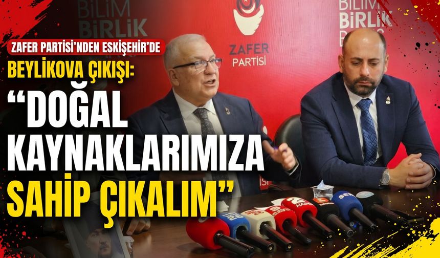 Zafer Partisi’nden Eskişehir’de Beylikova çıkışı