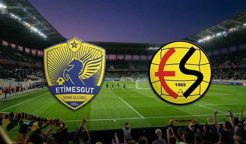 Eskişehirspor-Etimesgut SK maç heyecanı başlıyor! İşte detaylar